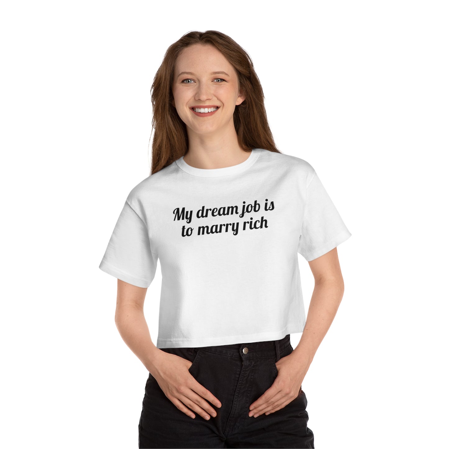 My Dream Job Is To Marry Rich Crop Top